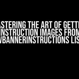 Mastering the Art of Getting Instruction Images from onNewBannerInstructions Listener