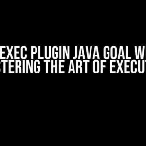 Maven Exec Plugin Java Goal with RMI: Mastering the Art of Execution