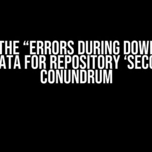 Solving the “Errors during downloading metadata for repository ‘seconion'” Conundrum