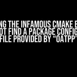 Solving the Infamous CMake Error: Could not find a package configuration file provided by “oatpp”