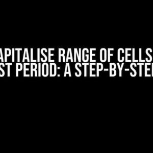 VBA – Capitalise Range of Cells Before the Last Period: A Step-by-Step Guide